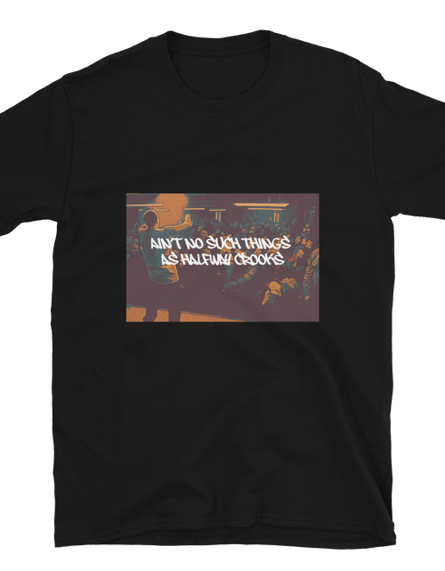 Load image into Gallery viewer, Black t-shirt, front view, with an image from the movie 8 Mile where Eminem is performing in the last battle and has the lyrics written on the image, &quot;ain&#39;t no such things as halfway crooks.&quot; 
